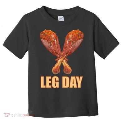 Leg Day Funny Thanksgiving Turkey Toddler T-Shirt