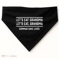 Let's Eat Grandma Commas Save Lives Funny  USA-Made Doggie Bandana thumb 0