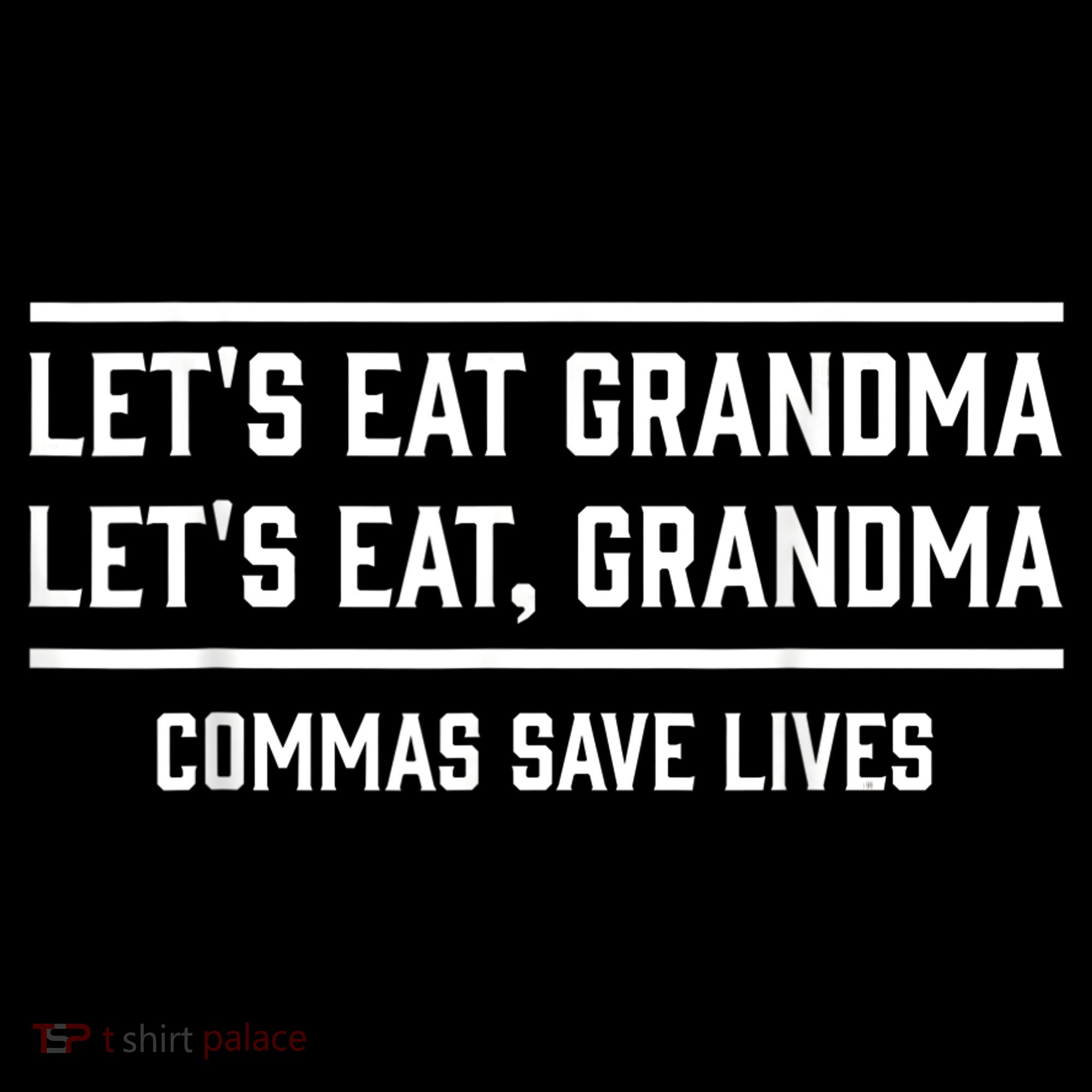 Let's Eat Grandma Commas Save Lives Funny  Hoodie