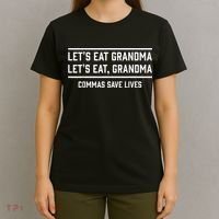 Let's Eat Grandma Commas Save Lives Funny  T-Shirt thumb 4