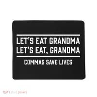 Let's Eat Grandma Commas Save Lives Funny  Mousepad thumb 0