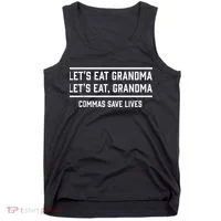 Let's Eat Grandma Commas Save Lives Funny  Tank Top thumb 0