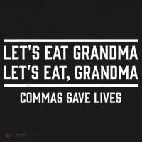 Let's Eat Grandma Commas Save Lives Funny  Tank Top thumb 6