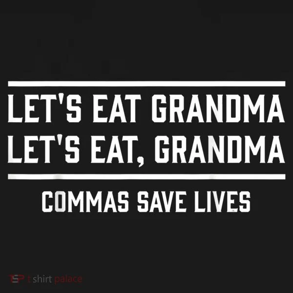 Let's Eat Grandma Commas Save Lives Funny  Tank Top