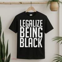 Legalize Being Black BLM Black Lives Matter T-Shirt thumb 2