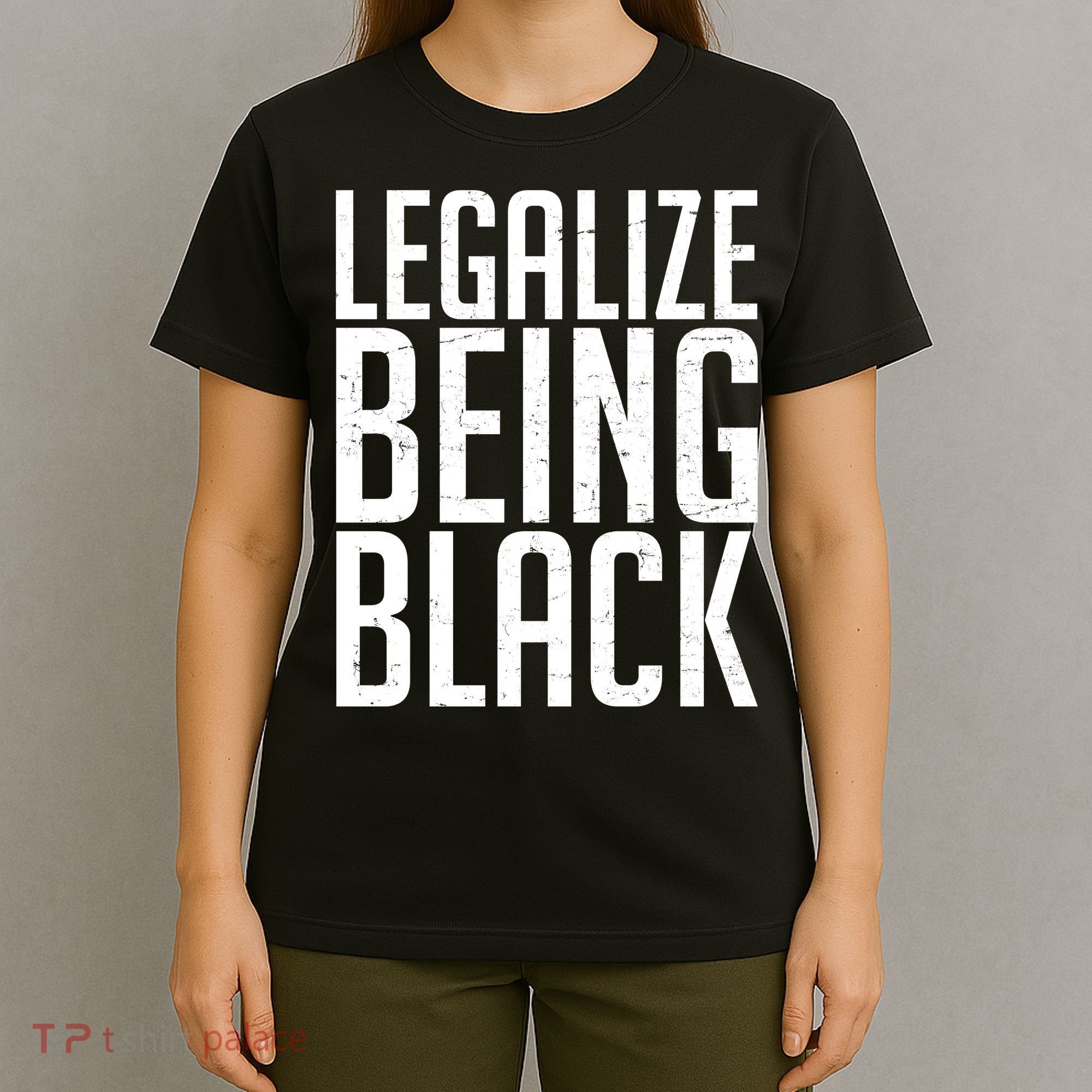 Legalize Being Black BLM Black Lives Matter T-Shirt