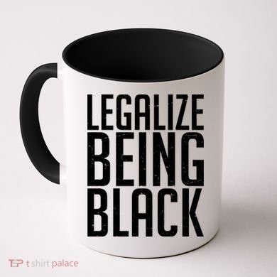 Legalize Being Black BLM Black Lives Matter Coffee Mug