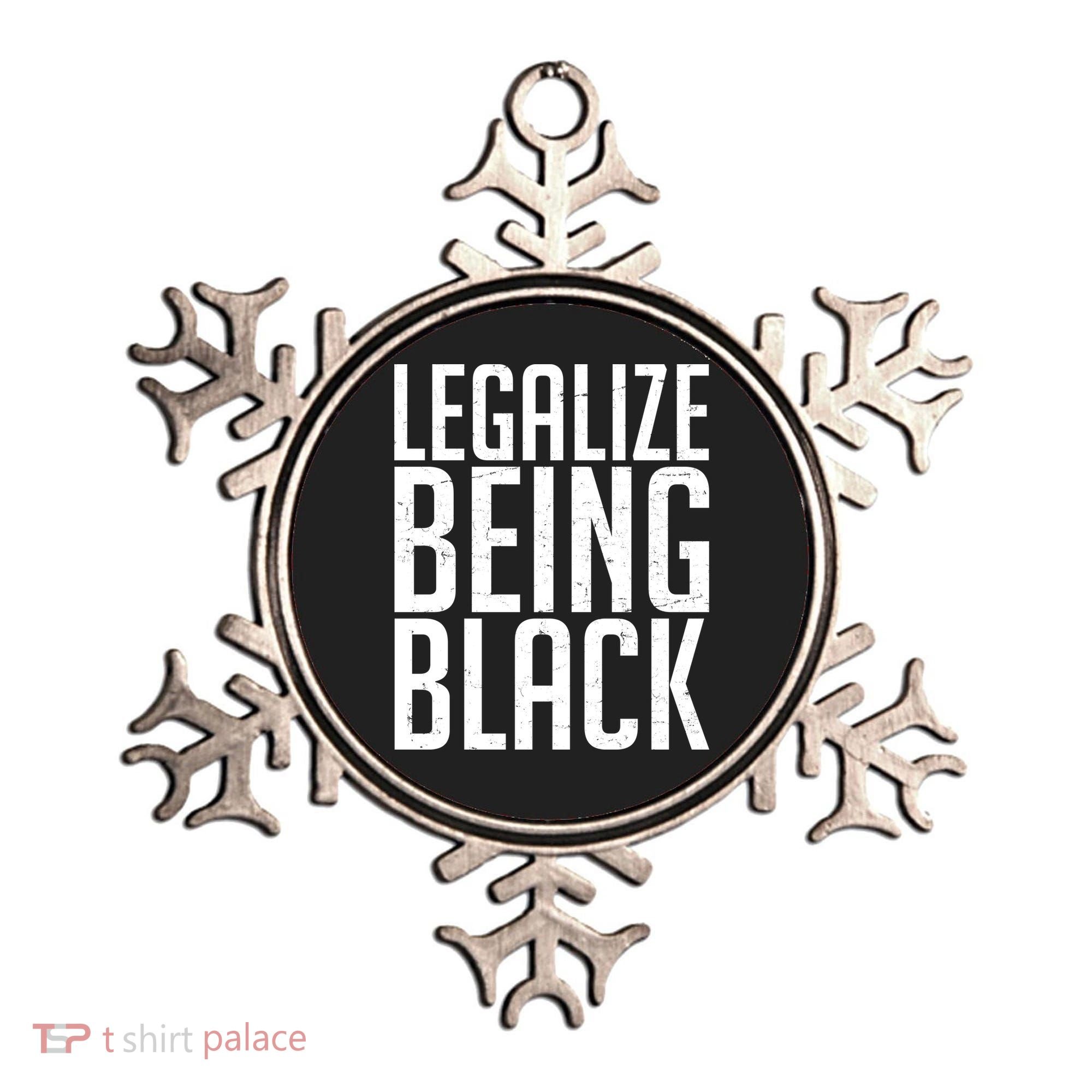 Legalize Being Black BLM Black Lives Matter Ornament