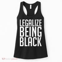Legalize Being Black BLM Black Lives Matter Women's Tank Top thumb 0