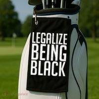 Legalize Being Black BLM Black Lives Matter Golf Towel thumb 2