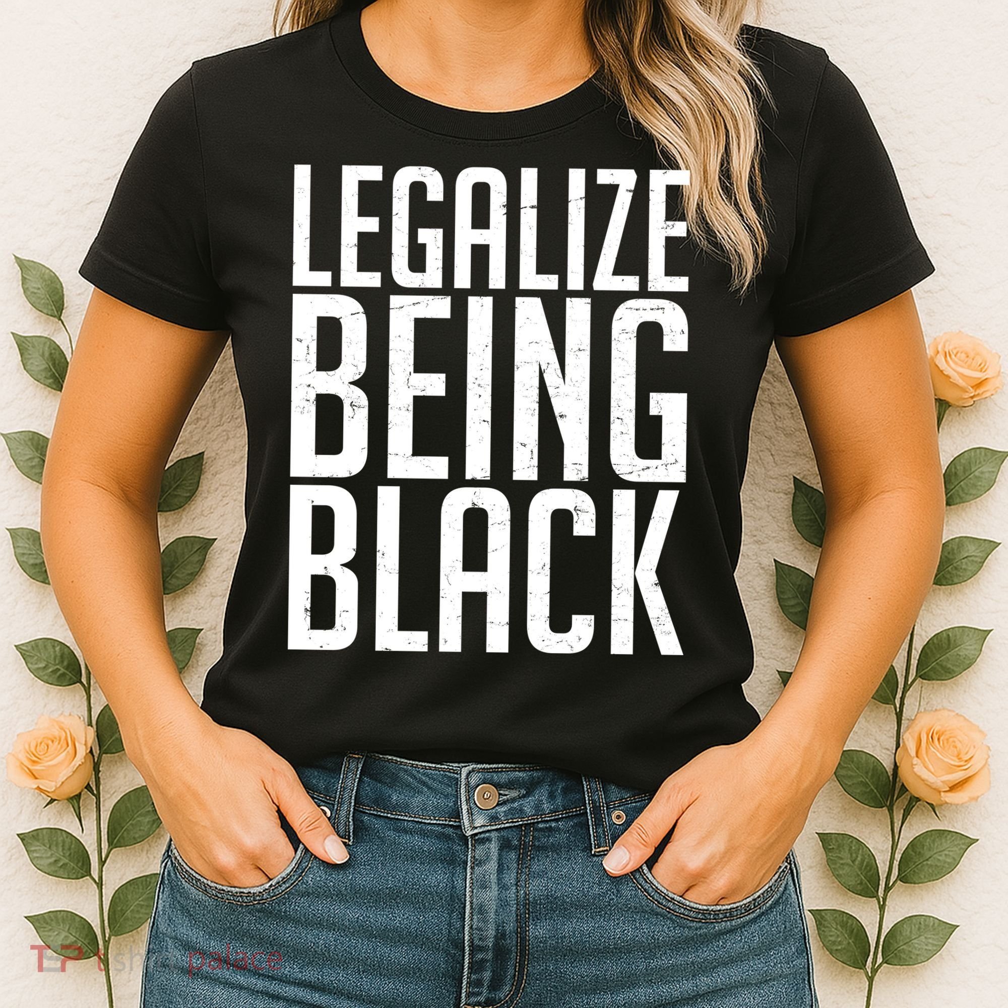 Legalize Being Black BLM Black Lives Matter Women's T-Shirt