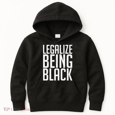 Legalize Being Black BLM Black Lives Matter Kids Hoodie