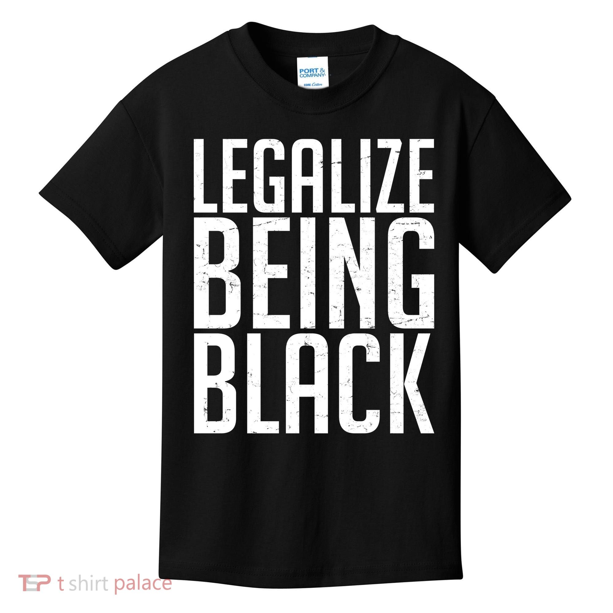 Legalize Being Black BLM Black Lives Matter Kids T-Shirt