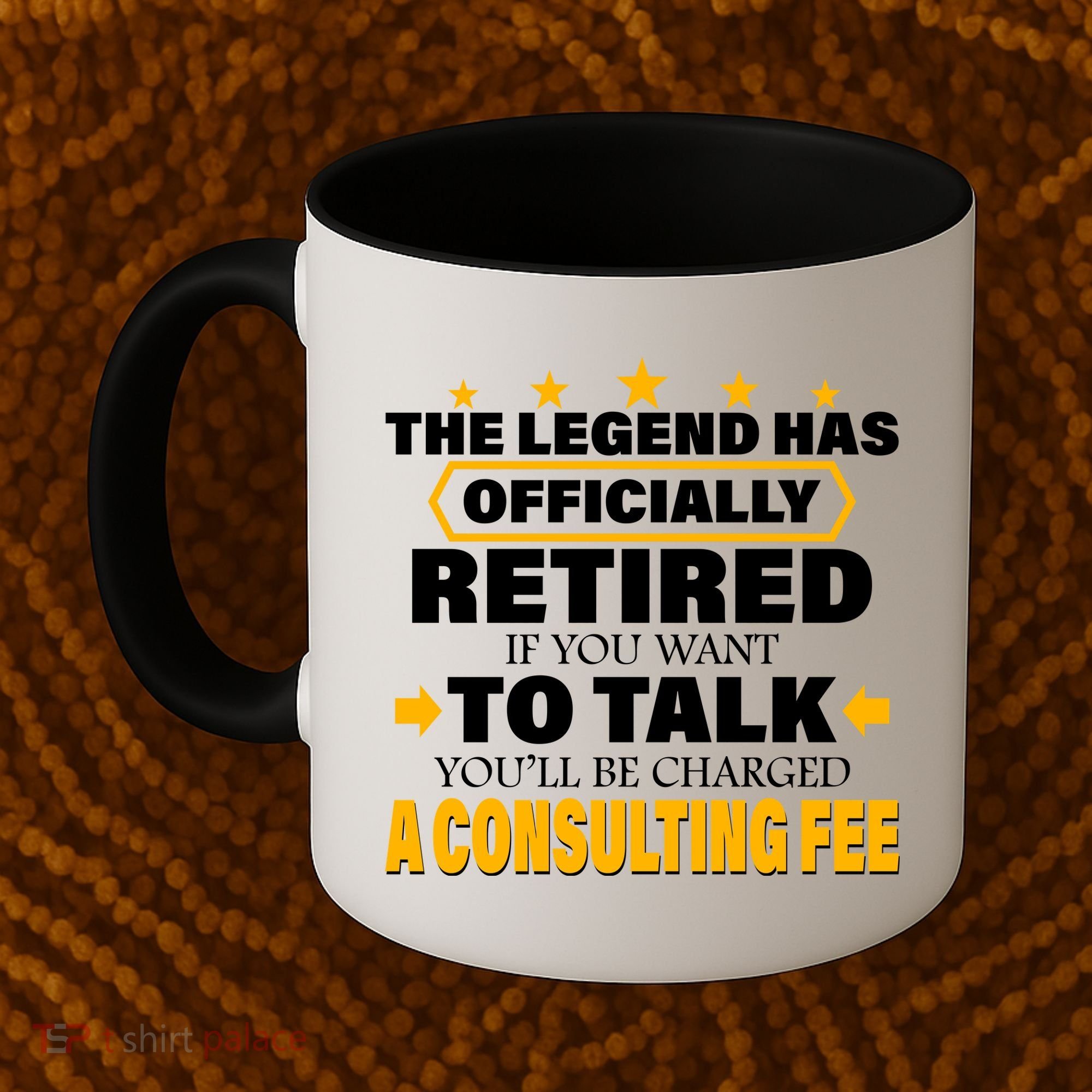 Legend Has Retired Be Charged A Consulting Fee Coffee Mug
