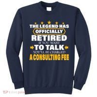 Legend Has Retired Be Charged A Consulting Fee Sweatshirt thumb 0