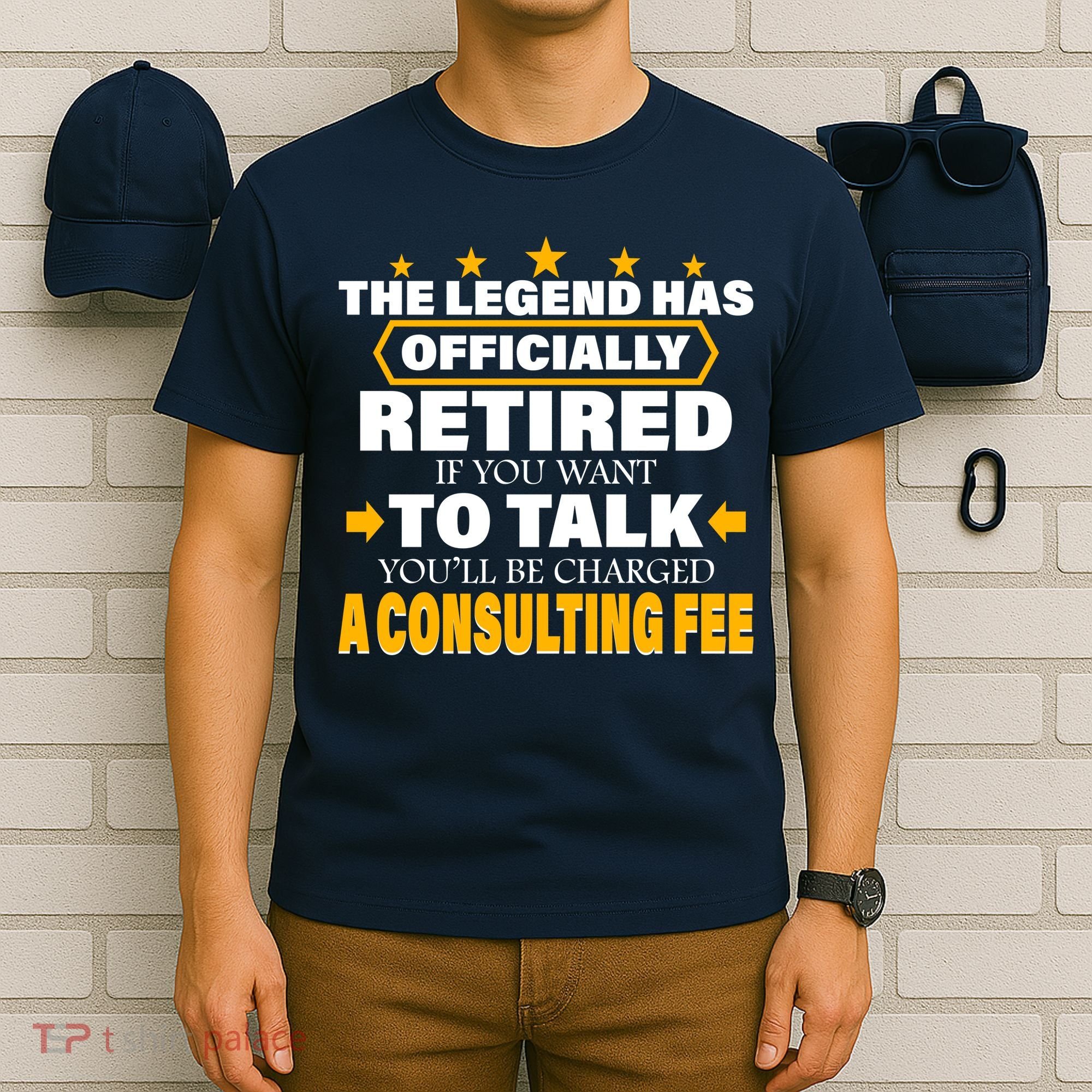 Legend Has Retired Be Charged A Consulting Fee T-Shirt