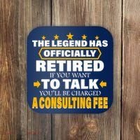 Legend Has Retired Be Charged A Consulting Fee Coaster thumb 0