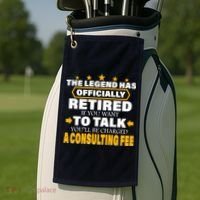 Legend Has Retired Be Charged A Consulting Fee Golf Towel thumb 2