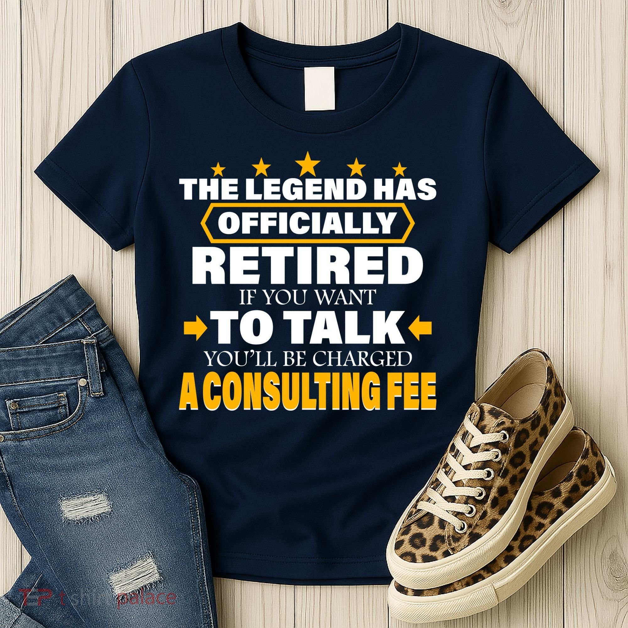 Legend Has Retired Be Charged A Consulting Fee Women's T-Shirt