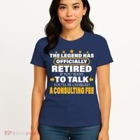 Legend Has Retired Be Charged A Consulting Fee Women's T-Shirt thumb 4