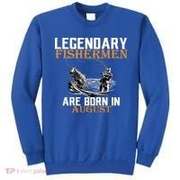 Legendary Fisherman Are Born In August Sweatshirt thumb 0