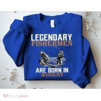 Legendary Fisherman Are Born In August Sweatshirt thumb 2