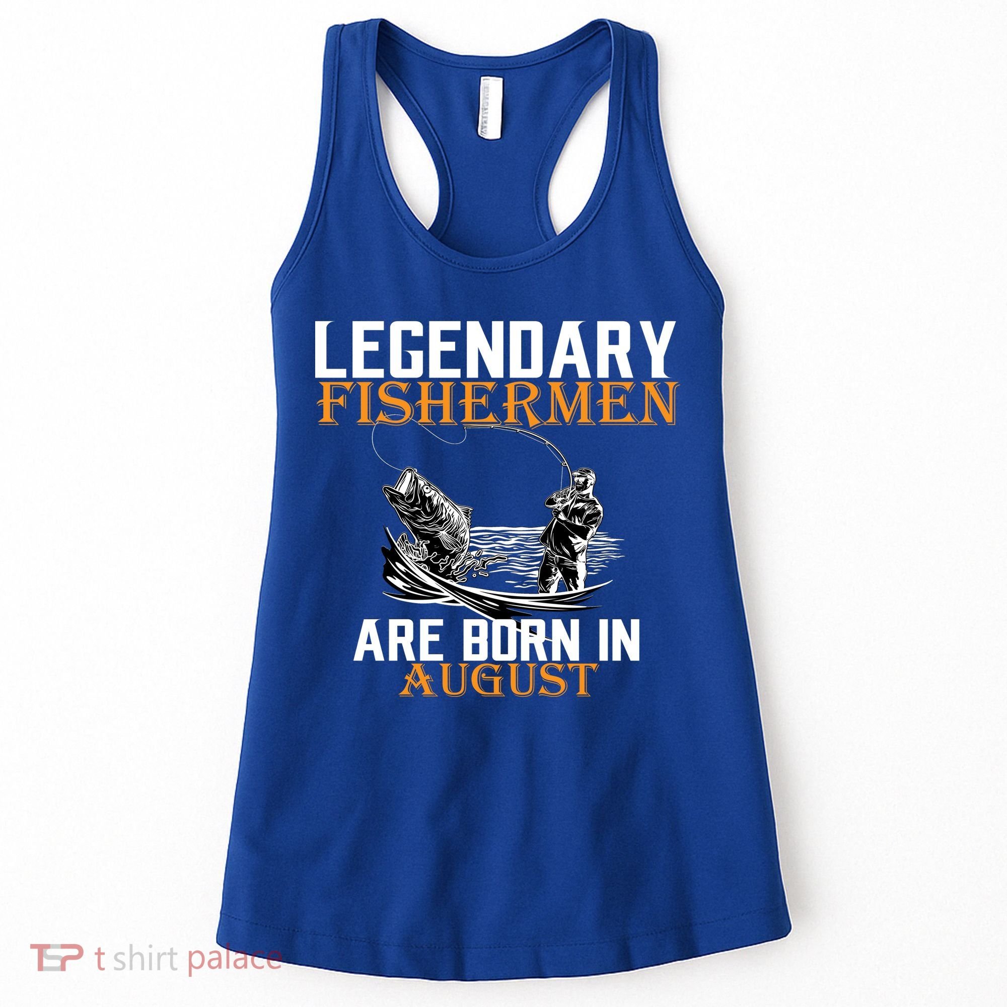 Legendary Fisherman Are Born In August Women's Tank Top