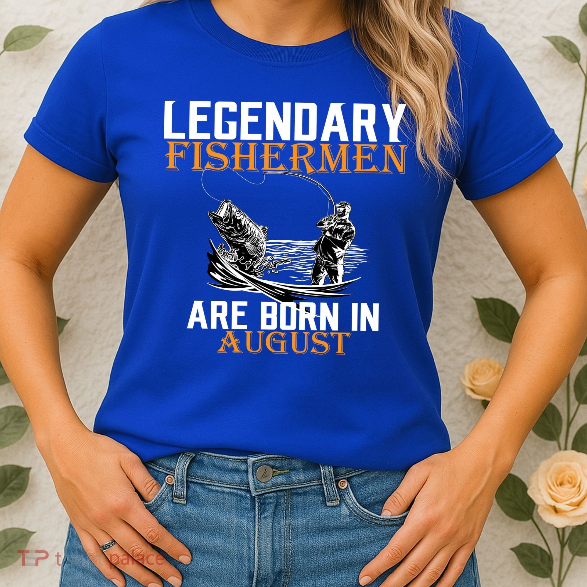 Legendary Fisherman Are Born In August Women's T-Shirt