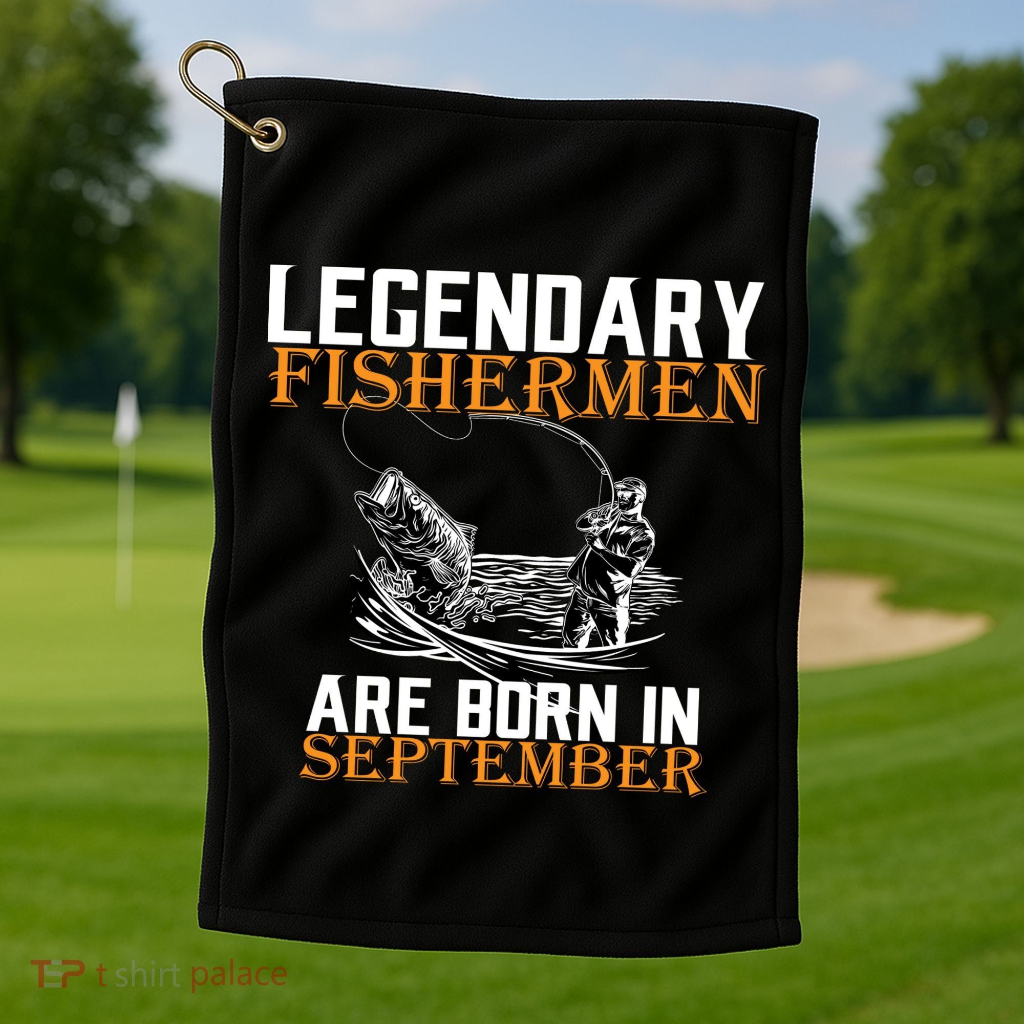 Legendary Fisherman Are Born In September  Golf Towel