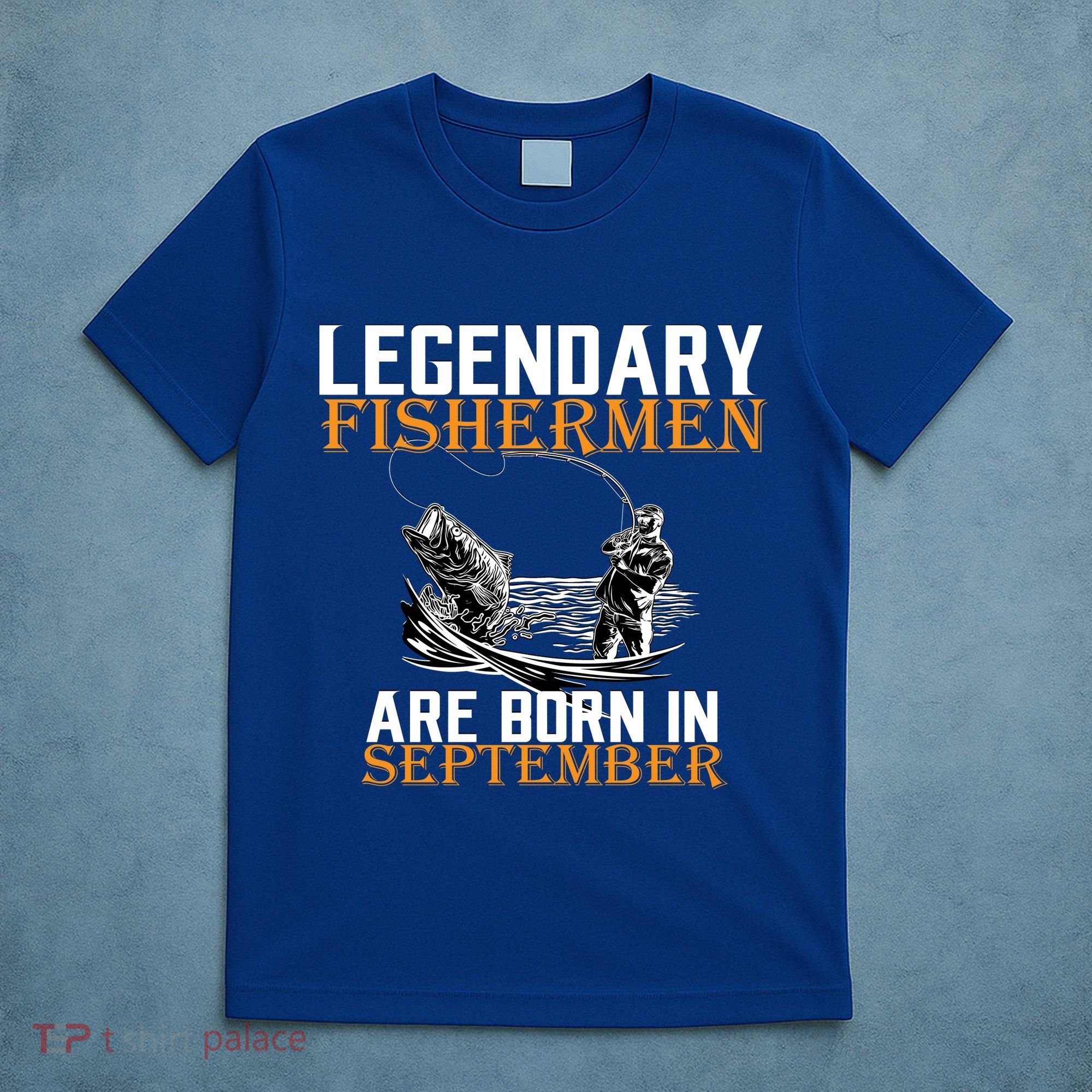 Legendary Fisherman Are Born In September  T-Shirt