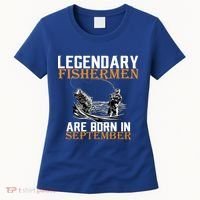 Legendary Fisherman Are Born In September  Women's T-Shirt thumb 0