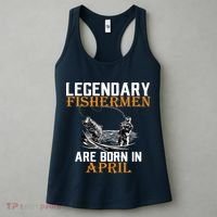 Legendary Fishermen Are Born In April Women's Tank Top thumb 3