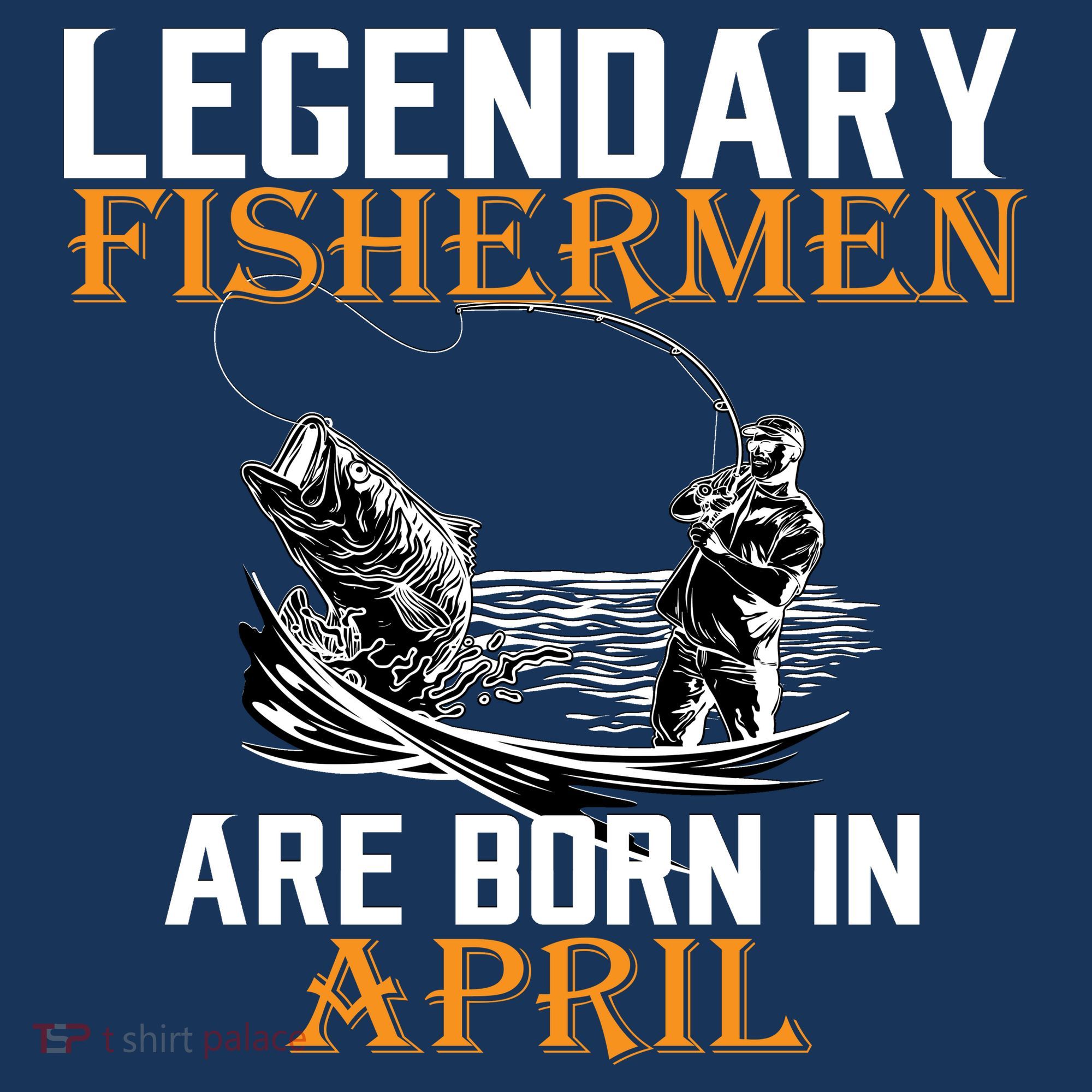 Legendary Fishermen Are Born In April Toddler T-Shirt