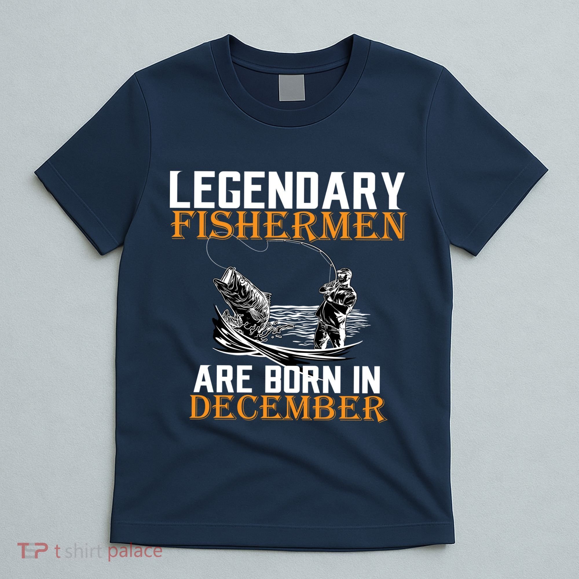 Legendary Fishermen Are Born In December T-Shirt