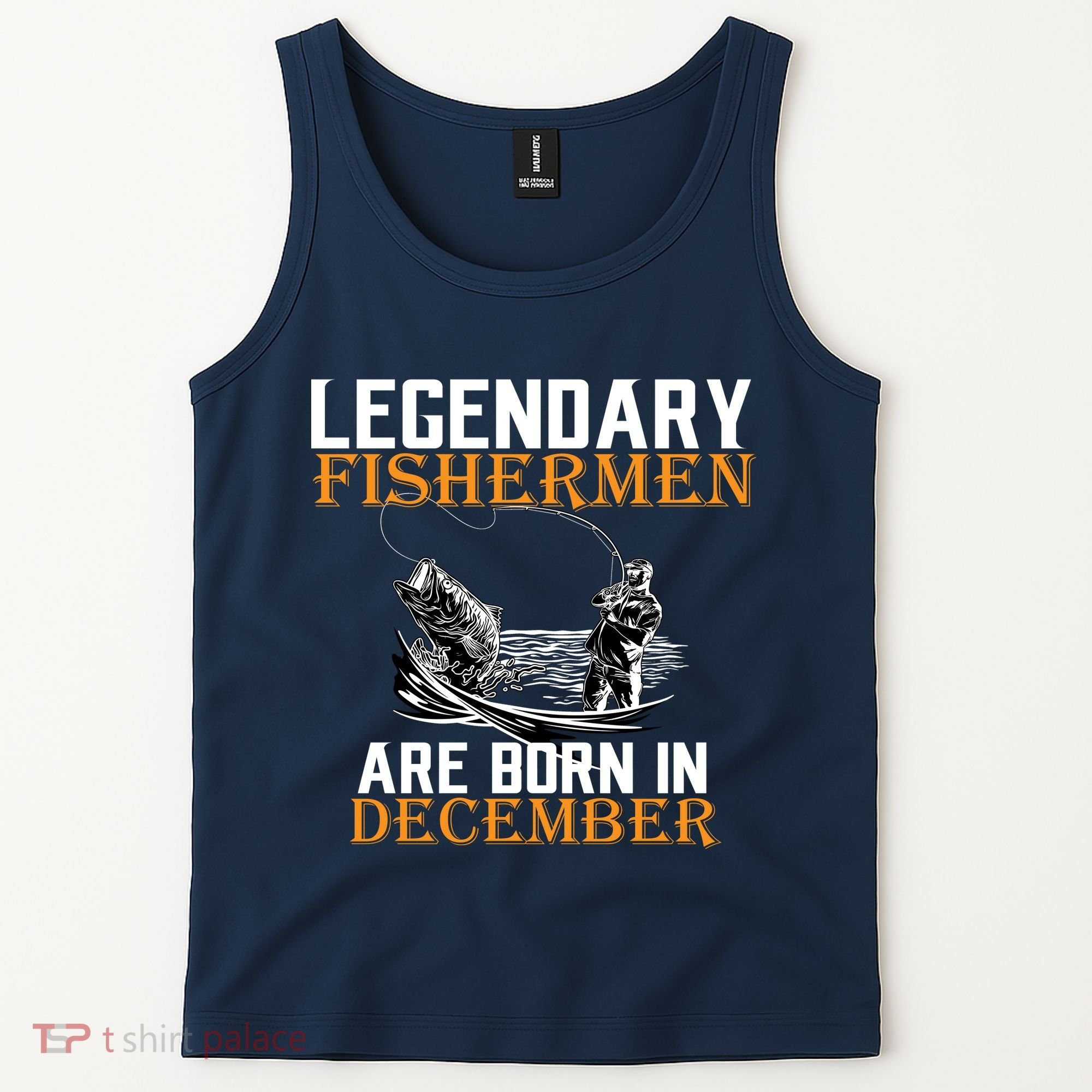 Legendary Fishermen Are Born In December Tank Top