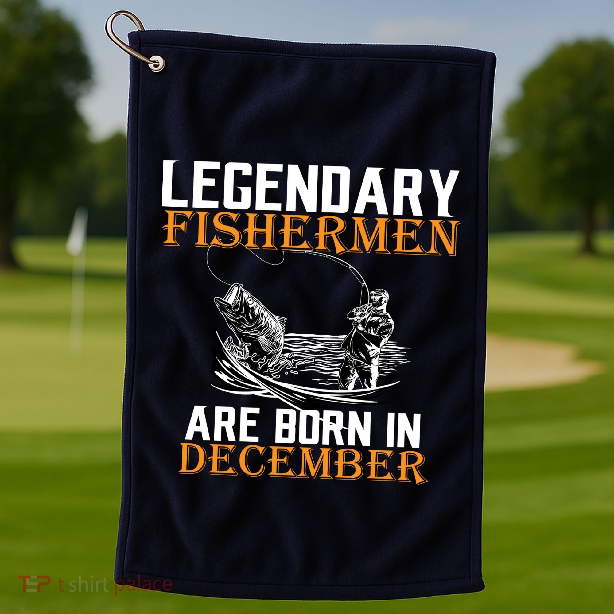 Legendary Fishermen Are Born In December Golf Towel