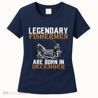Legendary Fishermen Are Born In December Women's T-Shirt thumb 0