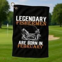 Legendary Fishermen Are Born In February  Golf Towel thumb 1