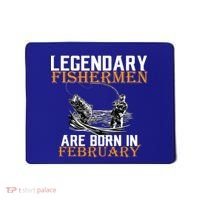 Legendary Fishermen Are Born In February  Mousepad thumb 0