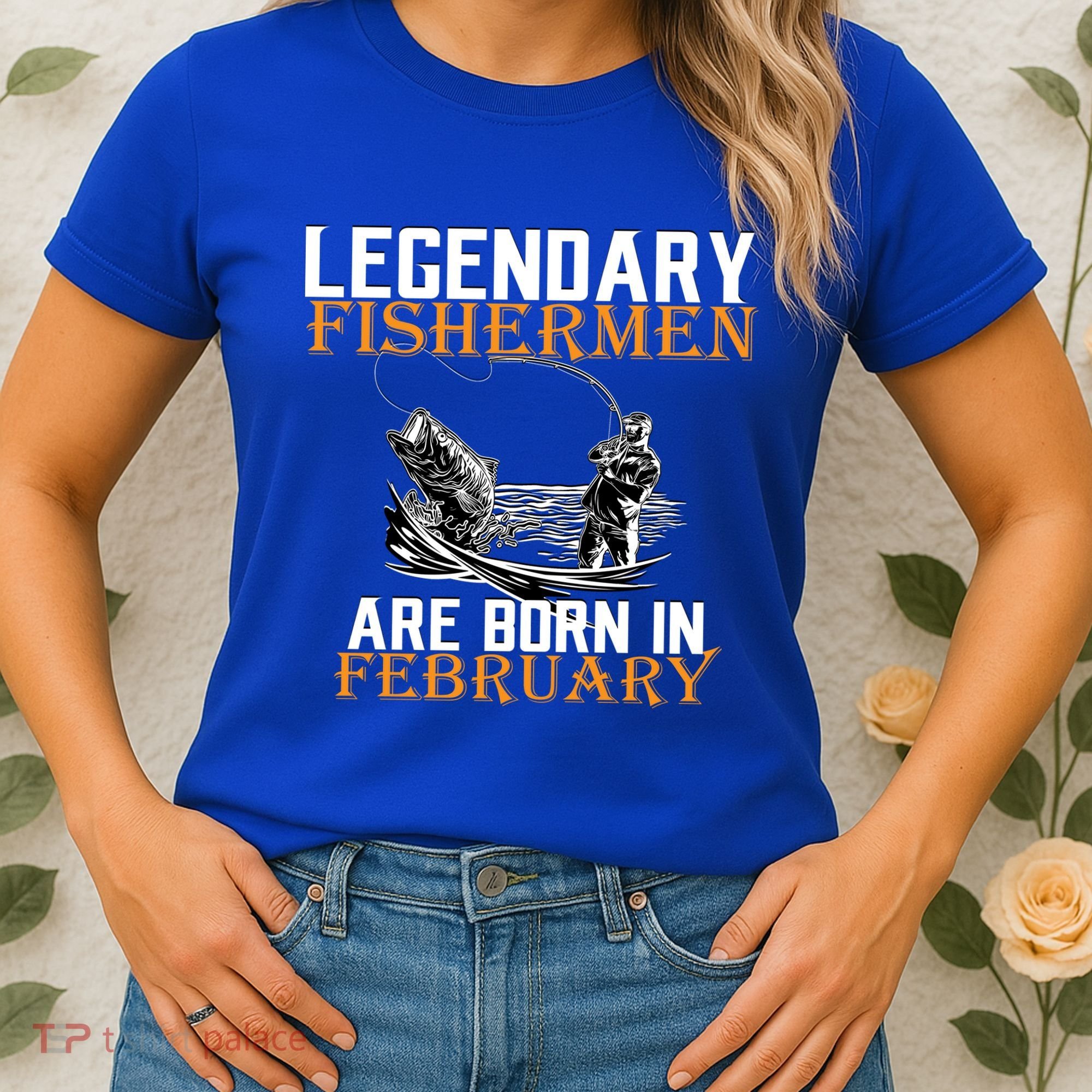 Legendary Fishermen Are Born In February  Women's T-Shirt