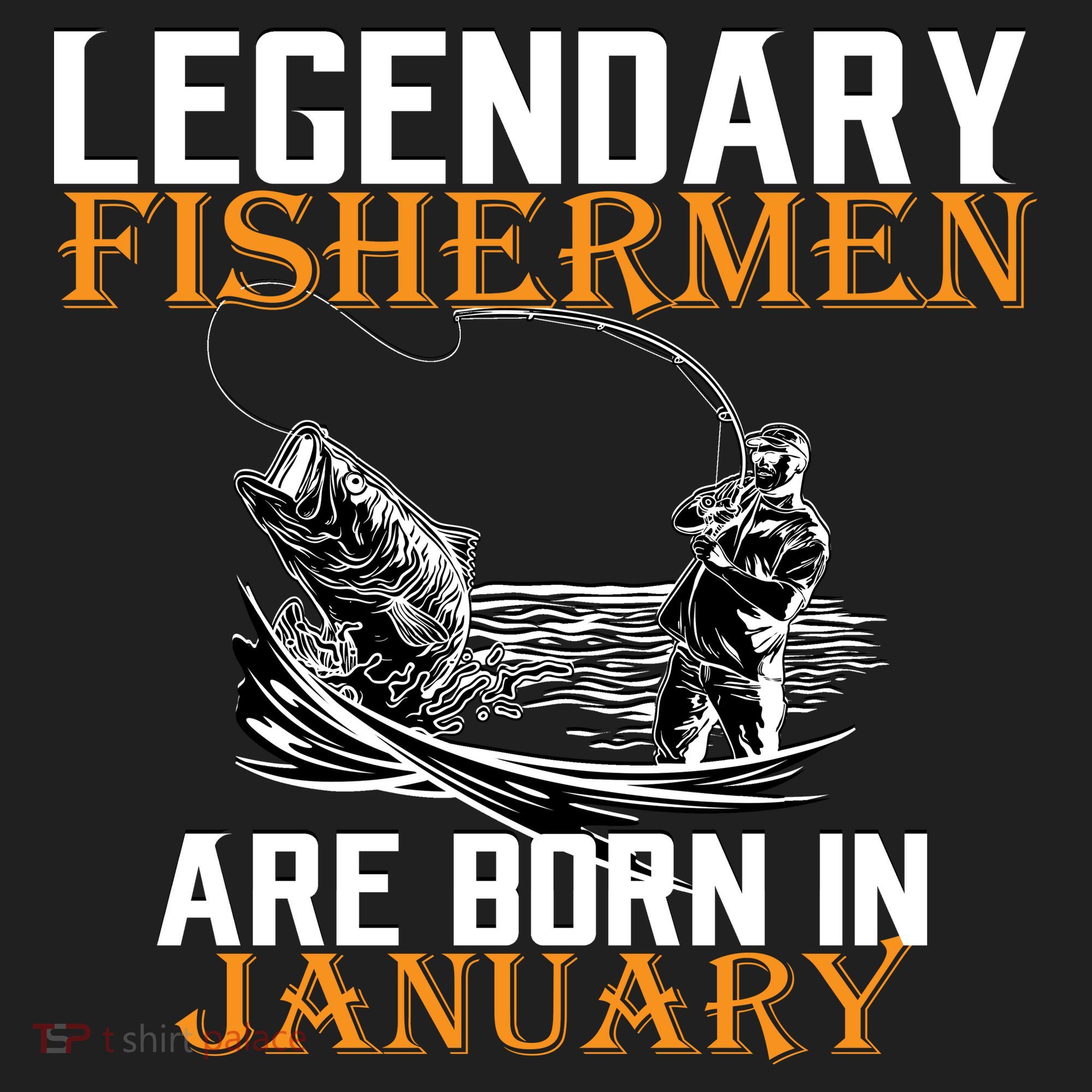 Legendary Fishermen Are Born In January  Tumbler