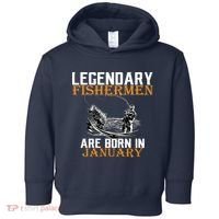 Legendary Fishermen Are Born In January  Toddler Hoodie thumb 0