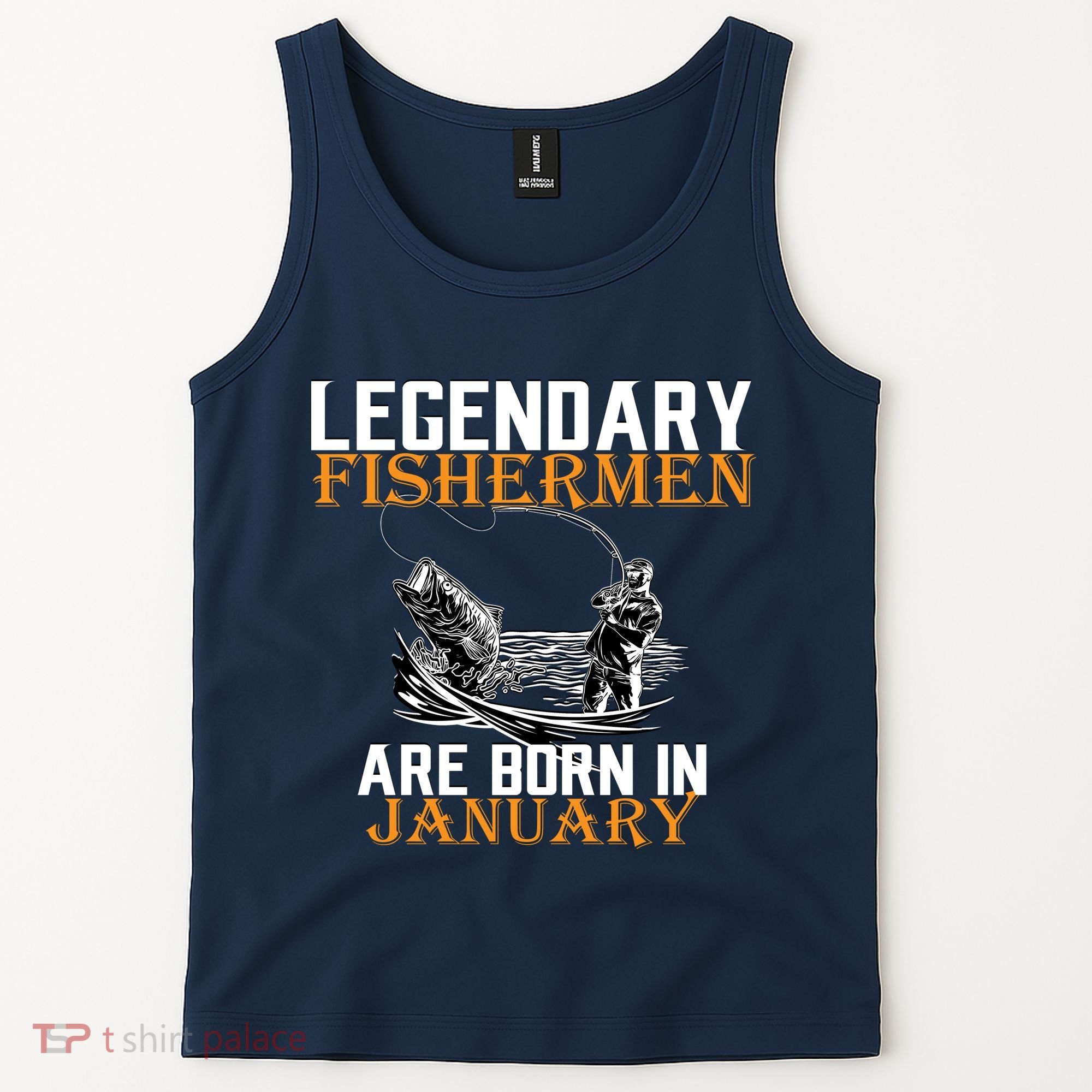 Legendary Fishermen Are Born In January  Tank Top