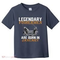 Legendary Fishermen Are Born In January  Toddler T-Shirt thumb 0