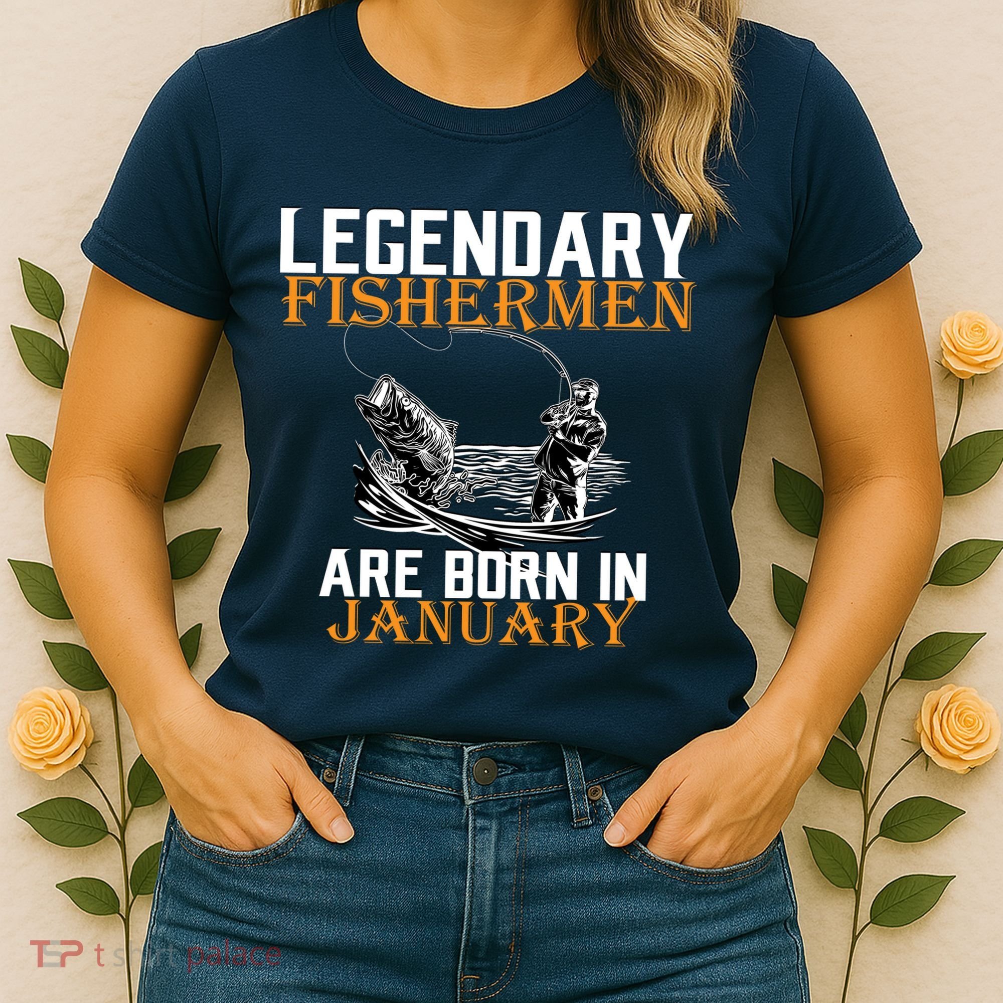 Legendary Fishermen Are Born In January  Women's T-Shirt