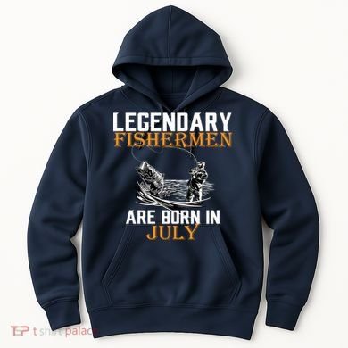Legendary Fishermen Are Born In July Hoodie