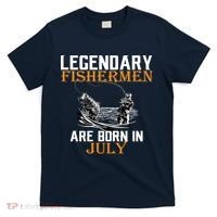 Legendary Fishermen Are Born In July T-Shirt thumb 0