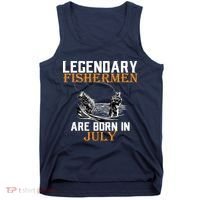 Legendary Fishermen Are Born In July Tank Top thumb 0