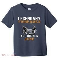 Legendary Fishermen Are Born In June Toddler T-Shirt thumb 0