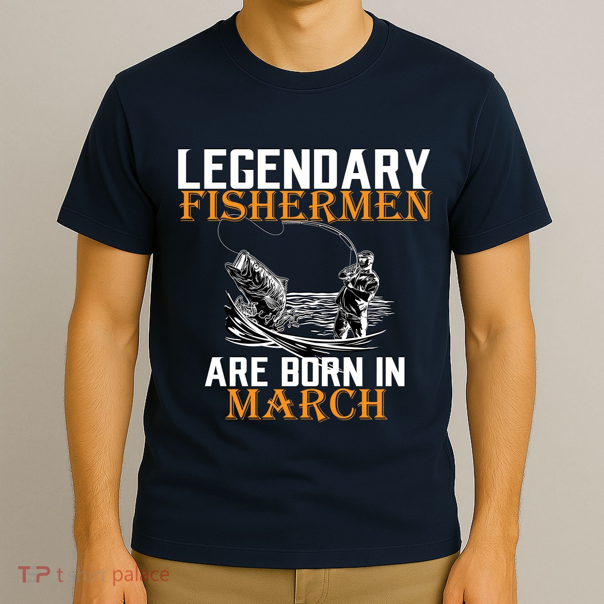 Legendary Fishermen Are Born In March T-Shirt